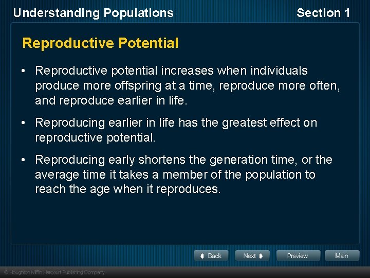 Understanding Populations Section 1 Reproductive Potential • Reproductive potential increases when individuals produce more