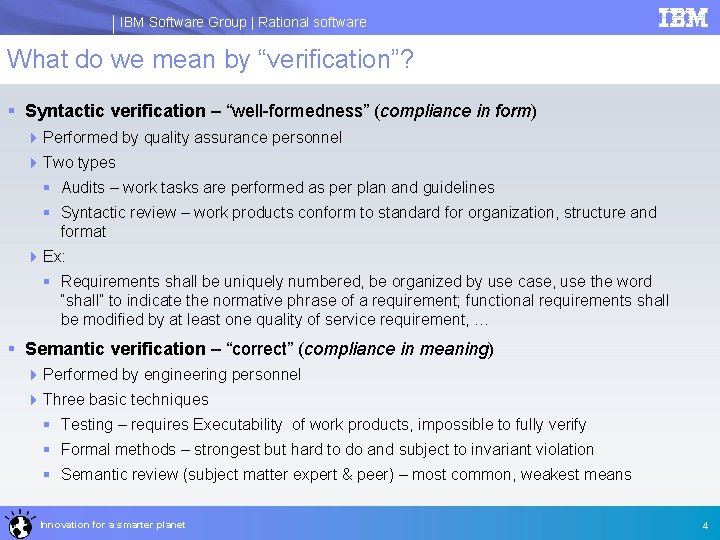 IBM Software Group | Rational software What do we mean by “verification”? § Syntactic
