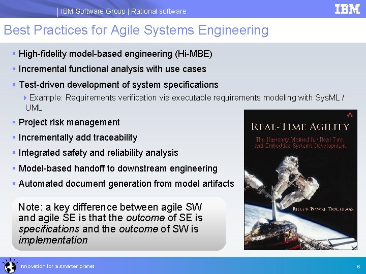 IBM Software Group | Rational software Best Practices for Agile Systems Engineering § High-fidelity