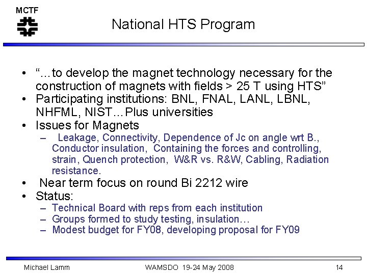 MCTF National HTS Program • “…to develop the magnet technology necessary for the construction