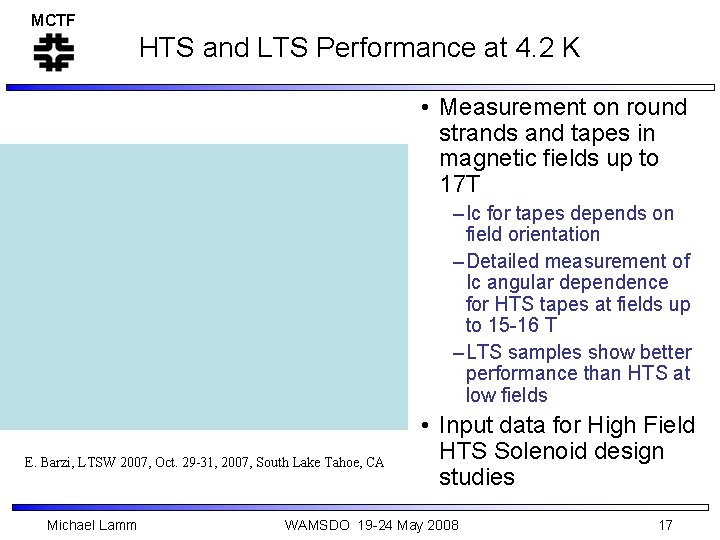 MCTF HTS and LTS Performance at 4. 2 K • Measurement on round strands