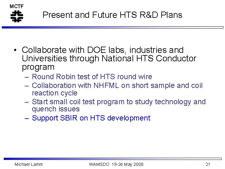 MCTF Present and Future HTS R&D Plans • Collaborate with DOE labs, industries and