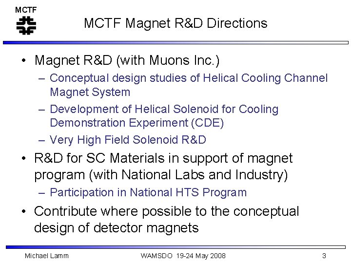 MCTF Magnet R&D Directions • Magnet R&D (with Muons Inc. ) – Conceptual design