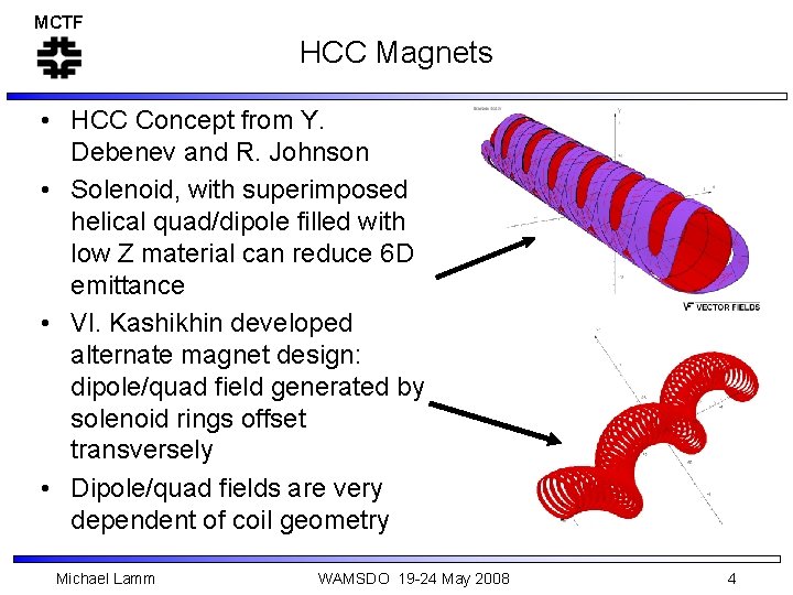 MCTF HCC Magnets • HCC Concept from Y. Debenev and R. Johnson • Solenoid,