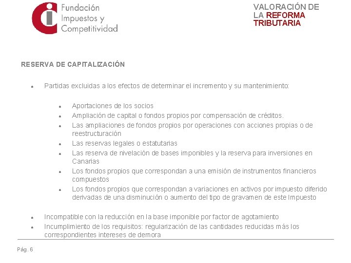 VALORACIÓN DE LA REFORMA TRIBUTARIA RESERVA DE CAPITALIZACIÓN ● Partidas excluidas a los efectos