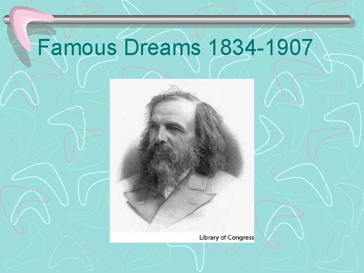 Famous Dreams 1834 -1907 