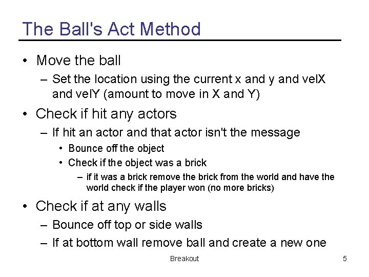 The Ball's Act Method • Move the ball – Set the location using the