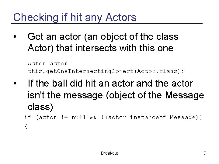 Checking if hit any Actors • Get an actor (an object of the class