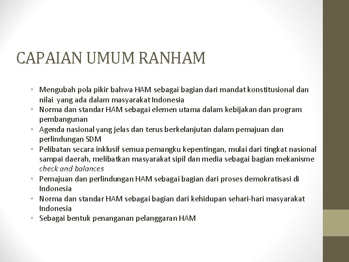 CAPAIAN UMUM RANHAM • Mengubah pola pikir bahwa HAM sebagai bagian dari mandat konstitusional
