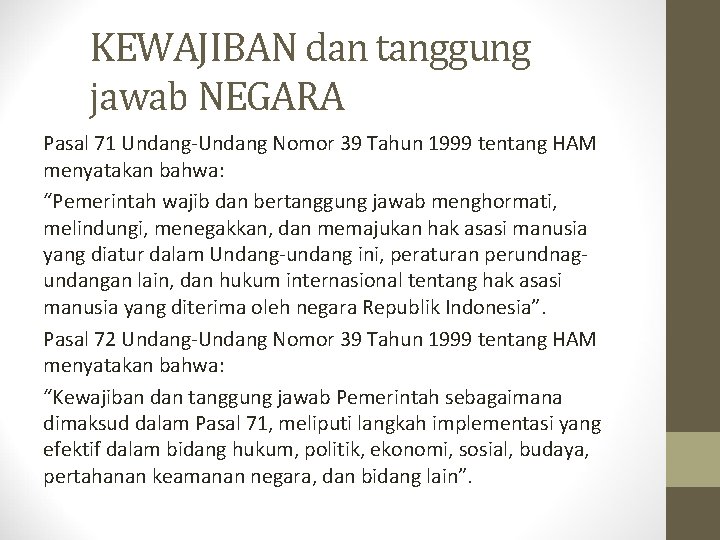 KEWAJIBAN dan tanggung jawab NEGARA Pasal 71 Undang-Undang Nomor 39 Tahun 1999 tentang HAM