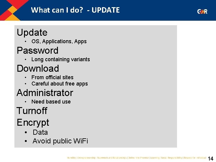 What can I do? - UPDATE Update • OS, Applications, Apps Password • Long