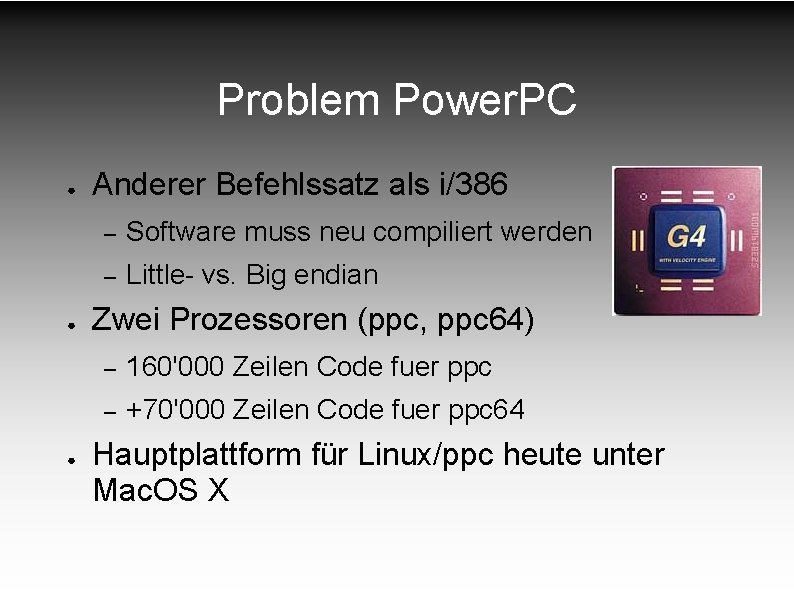 Problem Power. PC ● ● ● Anderer Befehlssatz als i/386 – Software muss neu