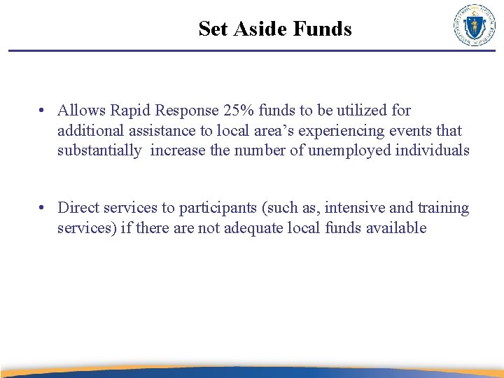 Set Aside Funds • Allows Rapid Response 25% funds to be utilized for additional