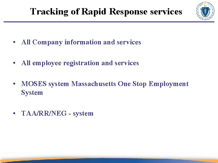 Tracking of Rapid Response services • All Company information and services • All employee