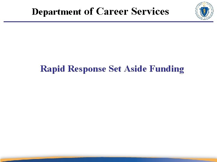 Department of Career Services Rapid Response Set Aside Funding 