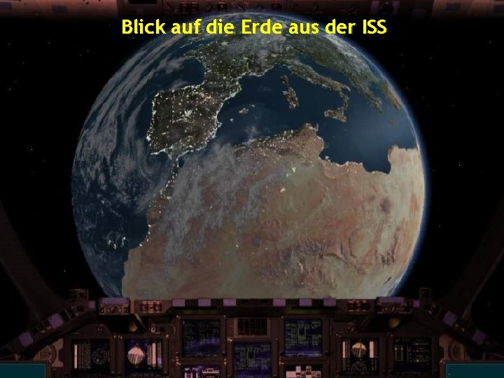 Blick auf die Erde aus der ISS 