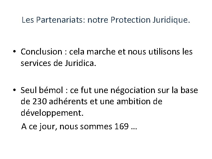 Les Partenariats: notre Protection Juridique. • Conclusion : cela marche et nous utilisons les