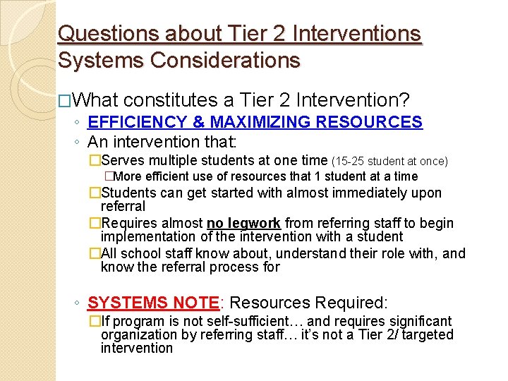 Questions about Tier 2 Interventions Systems Considerations �What constitutes a Tier 2 Intervention? ◦