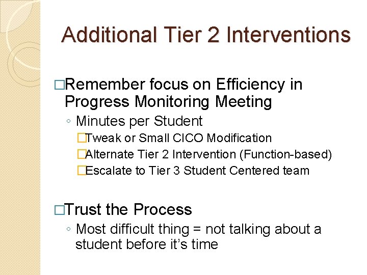 Additional Tier 2 Interventions �Remember focus on Efficiency in Progress Monitoring Meeting ◦ Minutes