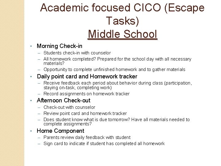 Academic focused CICO (Escape Tasks) Middle School • Morning Check-in – Students check-in with