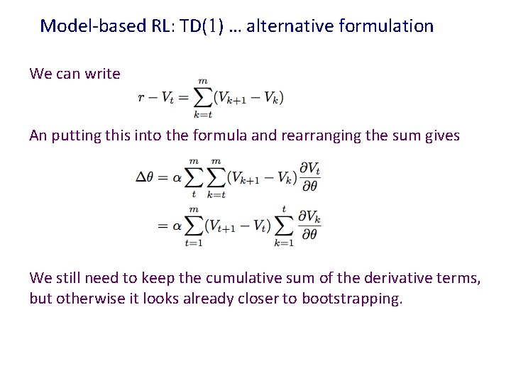 Model-based RL: TD(1) … alternative formulation We can write An putting this into the