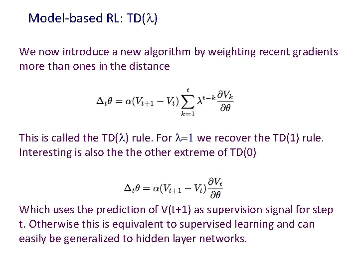 Model-based RL: TD(l) We now introduce a new algorithm by weighting recent gradients more