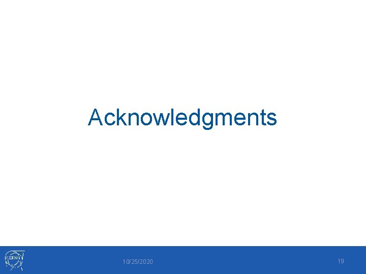 Acknowledgments 10/25/2020 19 