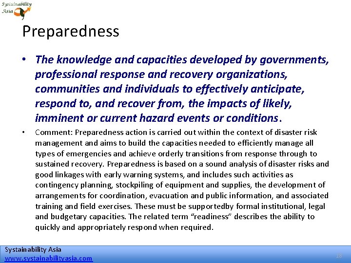 Preparedness • The knowledge and capacities developed by governments, professional response and recovery organizations,