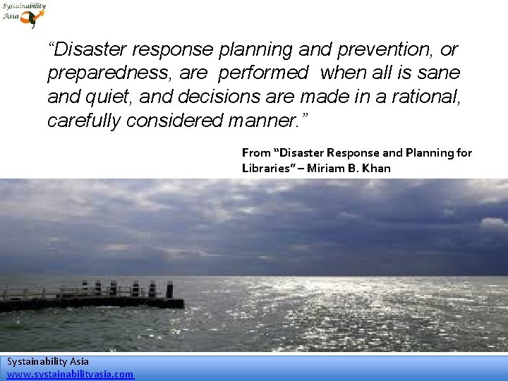 “Disaster response planning and prevention, or preparedness, are performed when all is sane and