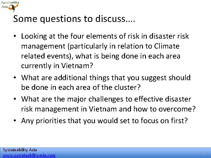 Some questions to discuss…. • Looking at the four elements of risk in disaster