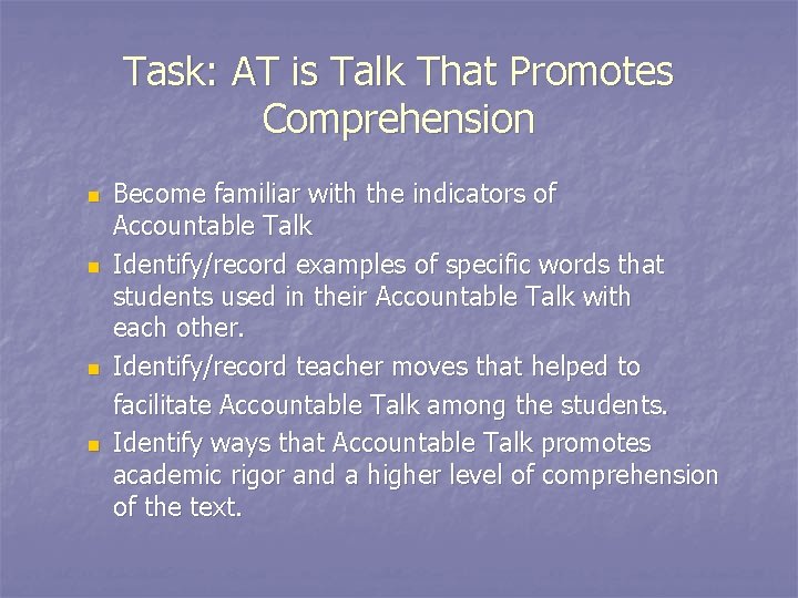 Task: AT is Talk That Promotes Comprehension n n Become familiar with the indicators