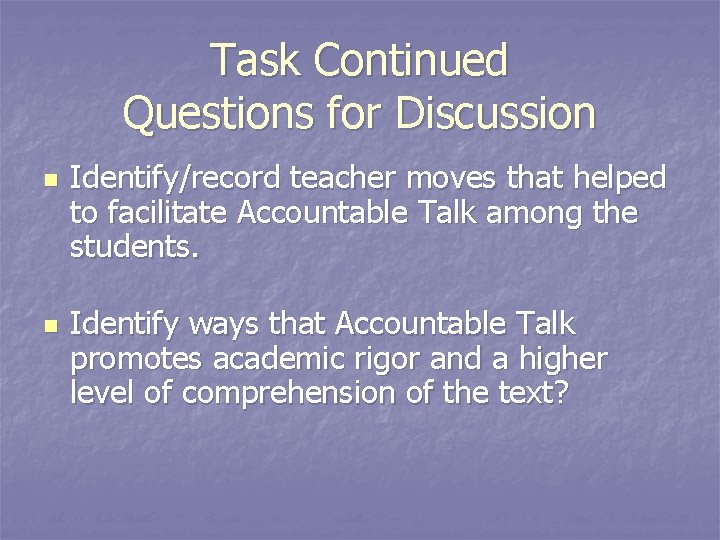 Task Continued Questions for Discussion n n Identify/record teacher moves that helped to facilitate