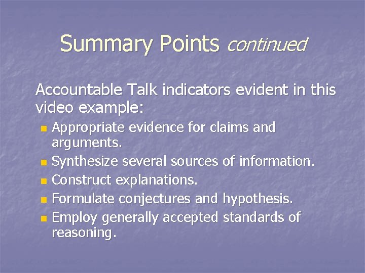 Summary Points continued Accountable Talk indicators evident in this video example: Appropriate evidence for