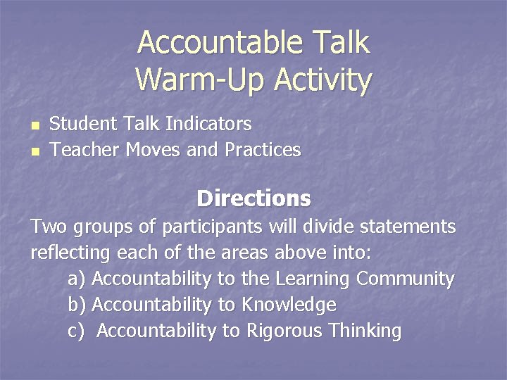 Accountable Talk Warm-Up Activity n n Student Talk Indicators Teacher Moves and Practices Directions