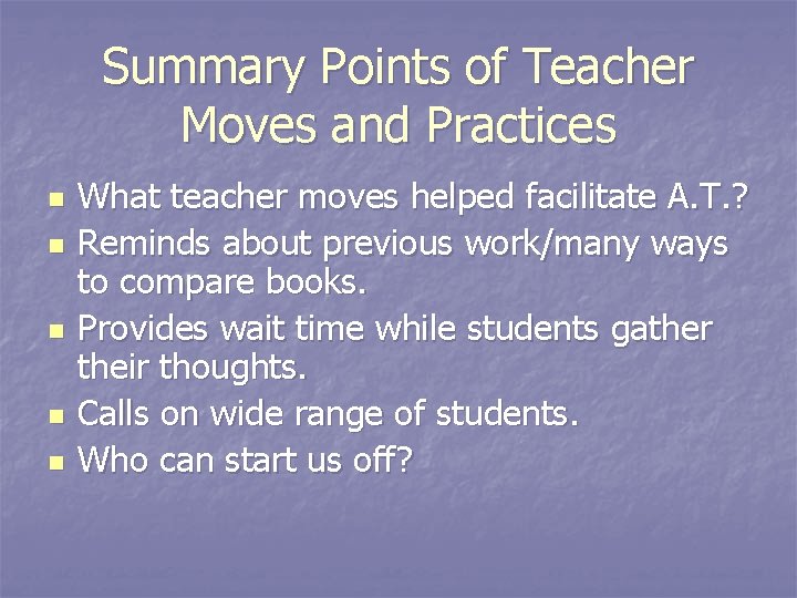 Summary Points of Teacher Moves and Practices n n n What teacher moves helped