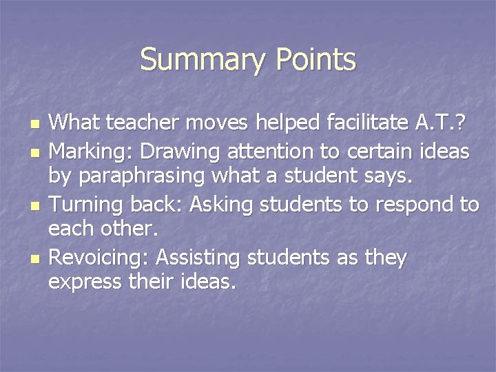 Summary Points n n What teacher moves helped facilitate A. T. ? Marking: Drawing