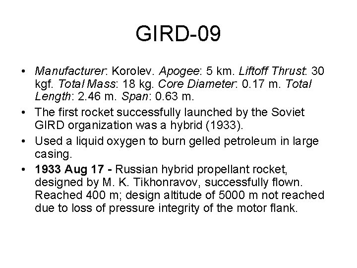 GIRD-09 • Manufacturer: Korolev. Apogee: 5 km. Liftoff Thrust: 30 kgf. Total Mass: 18