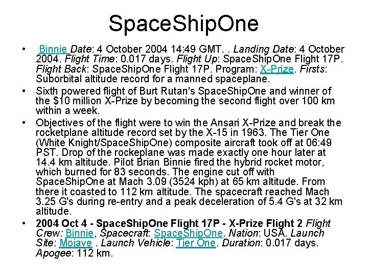 Space. Ship. One • Binnie Date: 4 October 2004 14: 49 GMT. . Landing