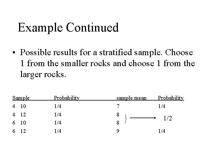 Example Continued • Possible results for a stratified sample. Choose 1 from the smaller Example Continued • Possible results for a stratified sample. Choose 1 from the smaller