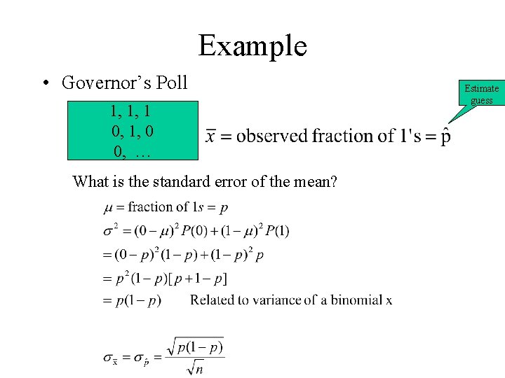 Example • Governor’s Poll 1, 1, 1 0, 1, 0 0, … What is