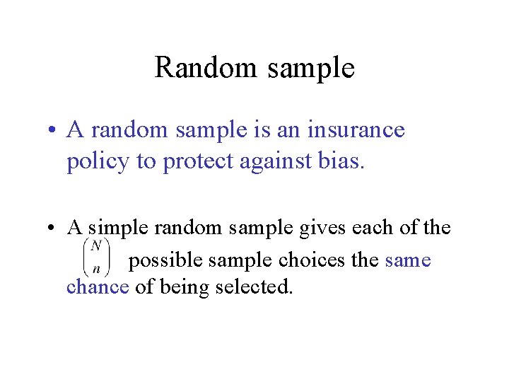 Random sample • A random sample is an insurance policy to protect against bias. Random sample • A random sample is an insurance policy to protect against bias.