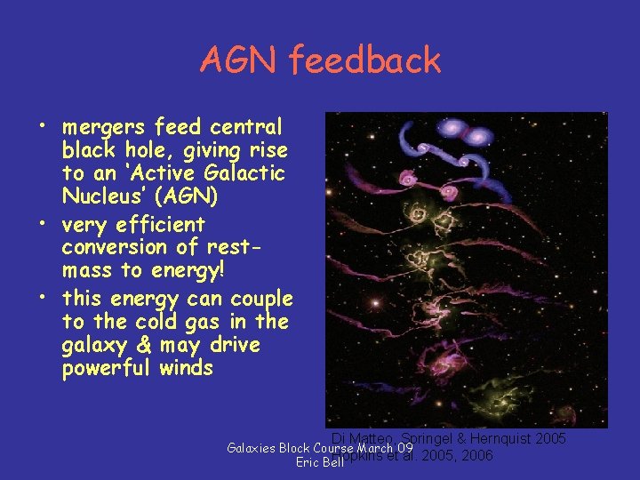 AGN feedback • mergers feed central black hole, giving rise to an ‘Active Galactic