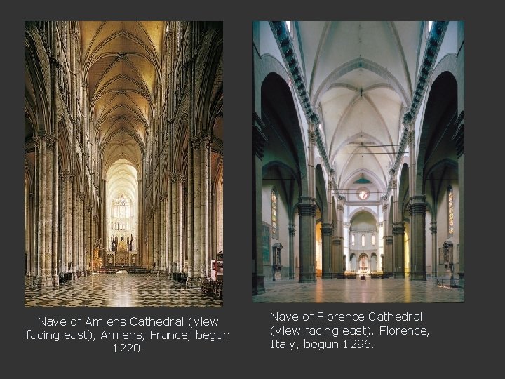 Nave of Amiens Cathedral (view facing east), Amiens, France, begun 1220. Nave of Florence