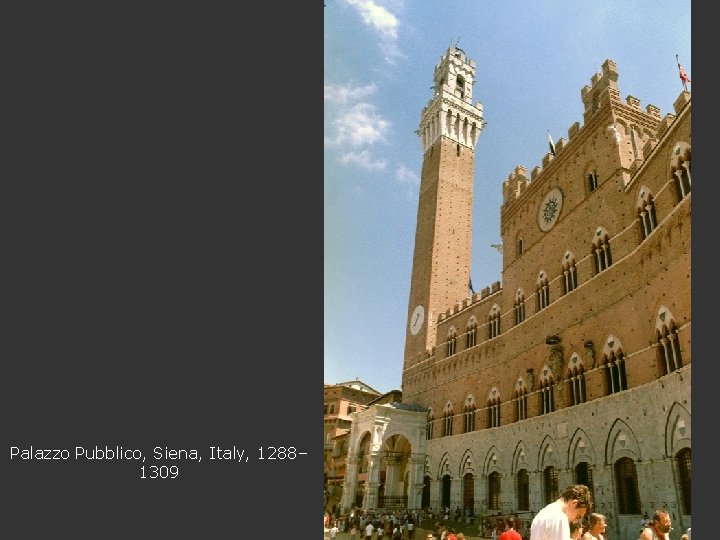 Palazzo Pubblico, Siena, Italy, 1288– 1309 