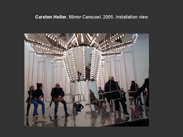 Carsten Holler, Mirror Carousel, 2005. Installation view 