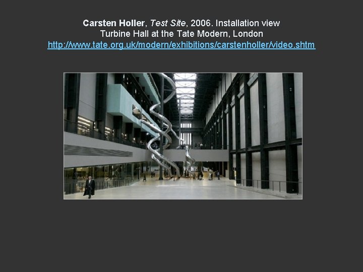 Carsten Holler, Test Site, 2006. Installation view Turbine Hall at the Tate Modern, London
