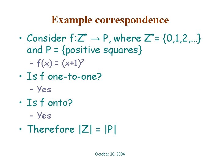 Example correspondence • Consider f: Z* → P, where Z*= {0, 1, 2, …}