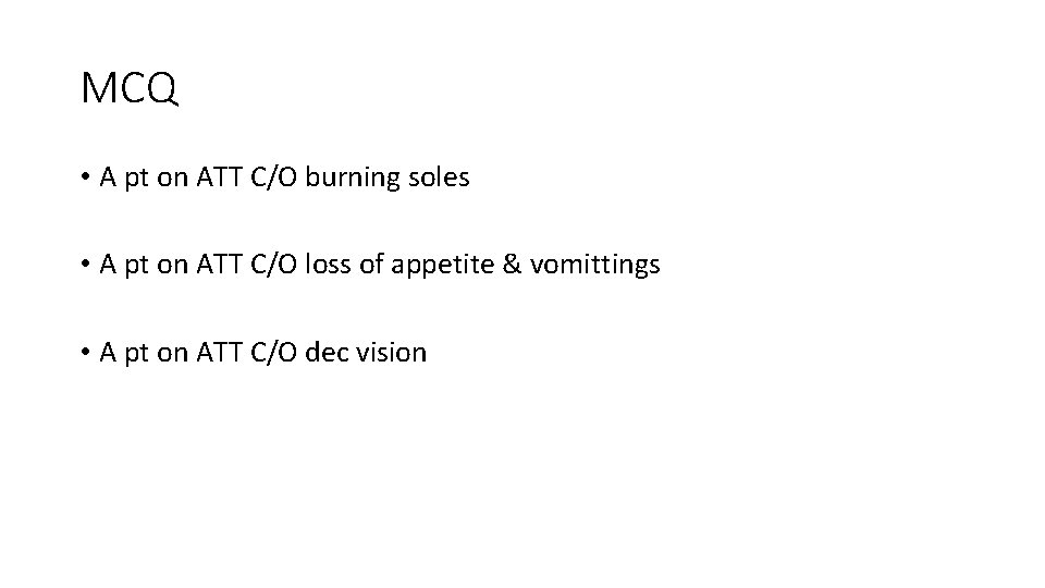 MCQ • A pt on ATT C/O burning soles • A pt on ATT