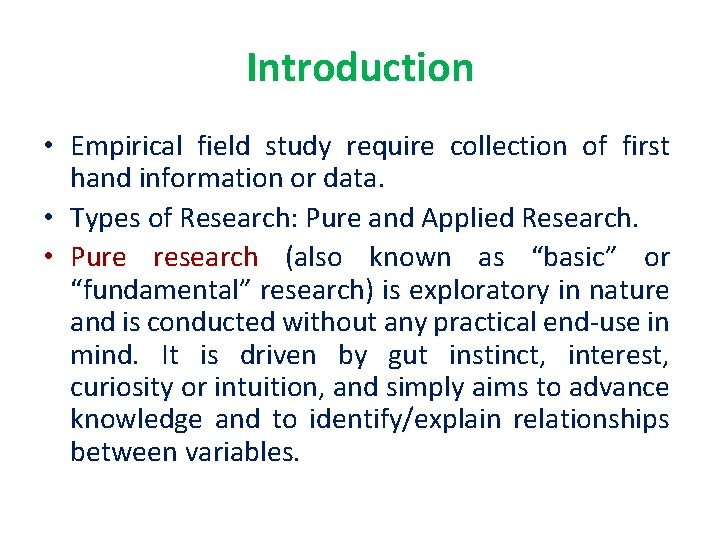 Introduction • Empirical field study require collection of first hand information or data. •