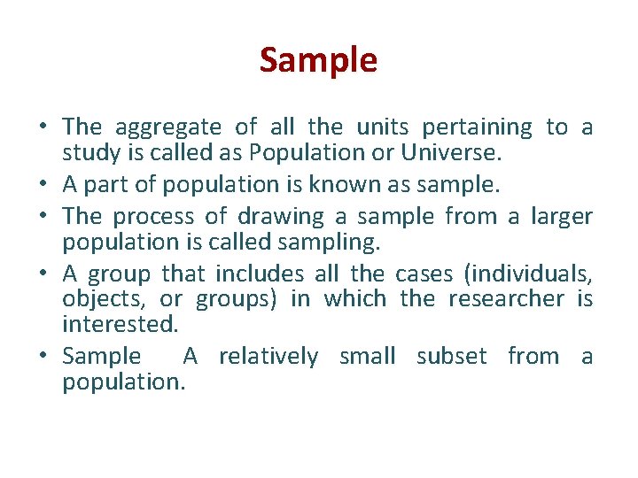 Sample • The aggregate of all the units pertaining to a study is called